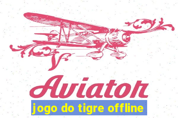 jogo do tigre offline